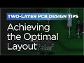 Twolayer pcb design tips achieving the optimal layout