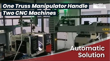How does one truss manipulator handle with two CNC machines at the same time?