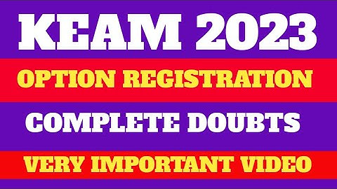 KEAM 2023 OPTION REGISTRATION DOUBTS