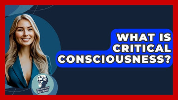 What Is Critical Consciousness? - Philosophy Beyond