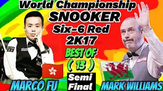 Mark Williams vs Marco Fu | Six-6 Red World Championship Snooker | 2K17 |Complete Session Semi Final