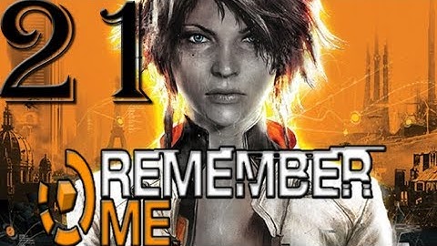 Remember Me - Walkthrough - Lets Play - Playthrough - Part 21