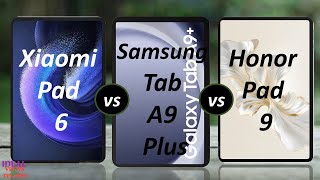 xiaomi pad 6 vs samsung galaxy Tab A9 plus 5G vs Honor pad 9