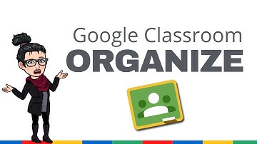 5 Quick Tips: How To Organize Google Classroom Assignments 2020