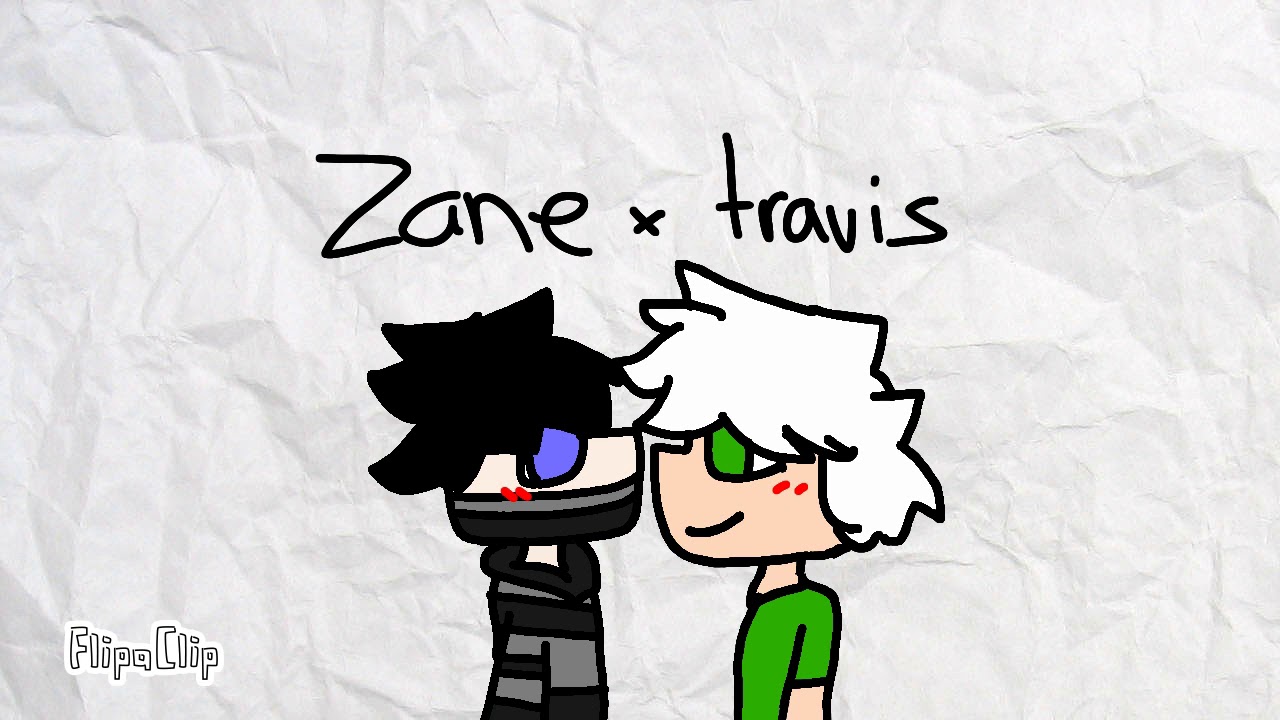 Zane x Travis - YouTube