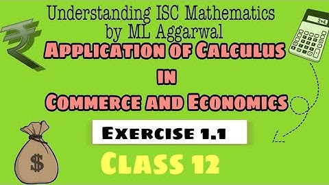 Exercise 1.1 | Application of Calculus |Commerce & Economics | ISC Mathematics |ML Aggarwal |Class12