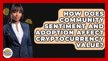 How Does Community Sentiment And Adoption Affect Cryptocurrency Value? - CryptoBasics360.com