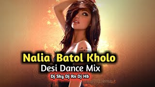 Nalia Batol Kholo Desi Dance Mix Dj SKy X Dj Rn .Hb