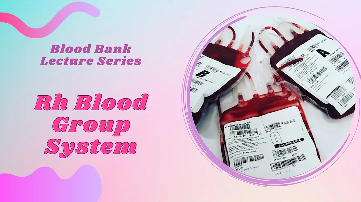 Rh Blood Group System-Blood Bank Lecture Series