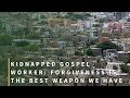 Kidnapped gospel worker forgiveness is the best weapon we have