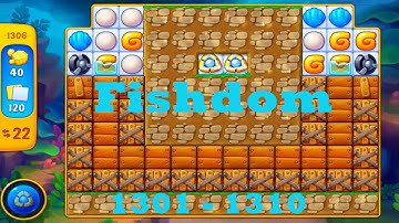 Fishdom Level 1301 - 1310 HD Walkthrough | 3 - match game | gameplay | android | ios | pc | app