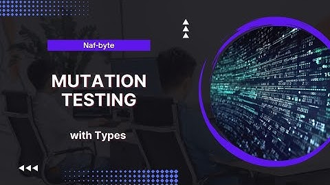 Mutation Testing with Types | Software Quality Assurance Tutorial by Nafay Ur Rehman
