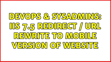 DevOps & SysAdmins: IIS 7.5 Redirect / URL Rewrite to mobile version of website