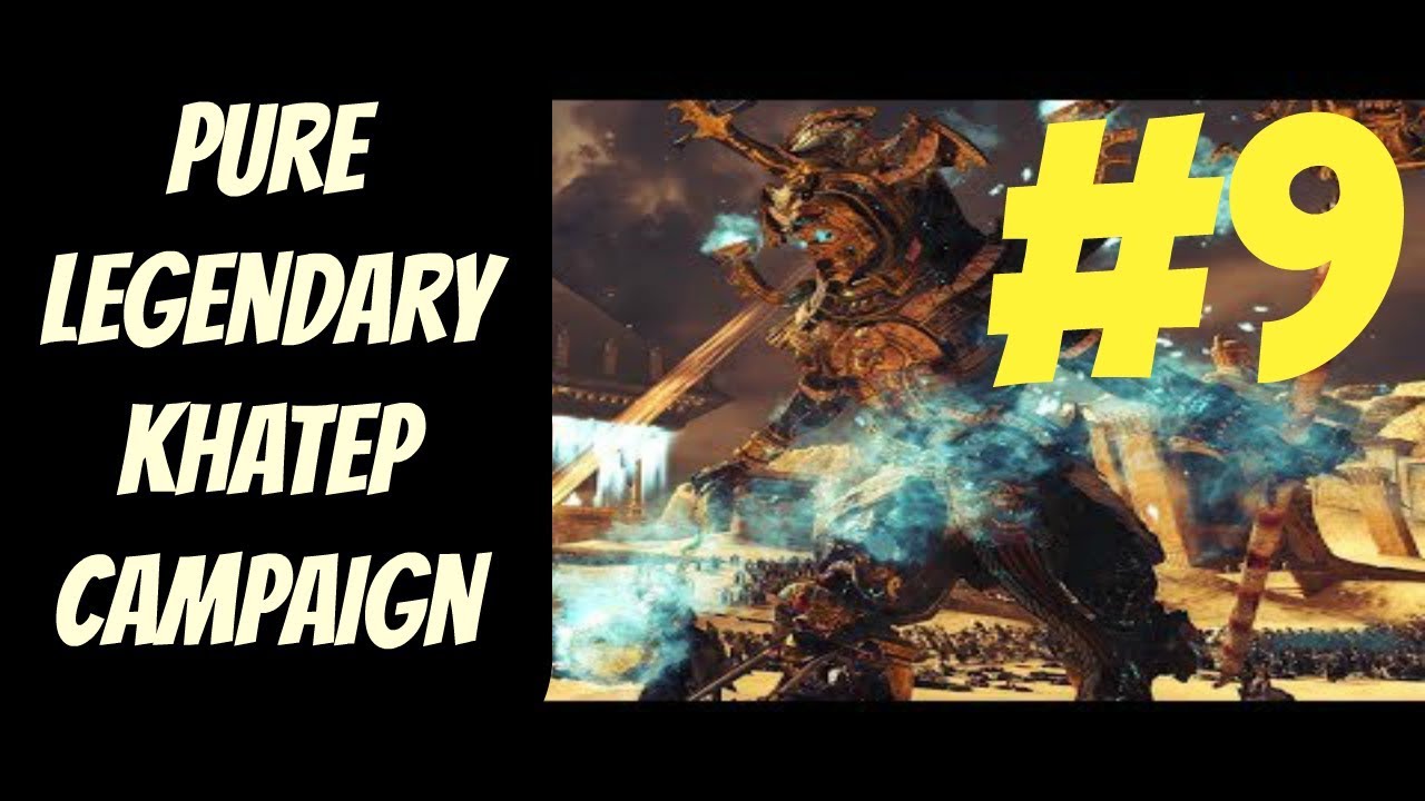 lets play a little game Pure Legendary Khatep Mortal Campaign #9 (Tomb Kings) -- Total War: Warhammer 2