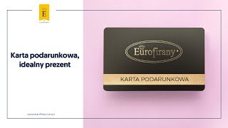 Eurofirany. Karta podarunkowa, idealny prezent na każdą okazję.