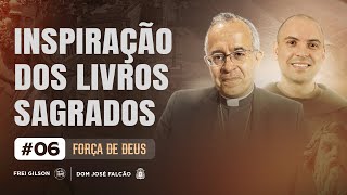 Inspiração dos Livros Sagrados | A Força de Deus | #06