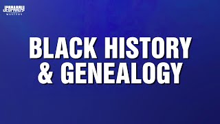 Black History & Genealogy | Category | JEOPARDY! MASTERS