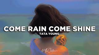 Come Rain Come Shine - Tata Young | Lyrics