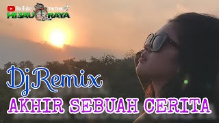 AKHIR SEBUAH CERITA‼️Dj.Remix