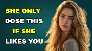 4 THINGS WOMEN ONLY DO IF THEY LIKE YOU | WOMEN STOIC