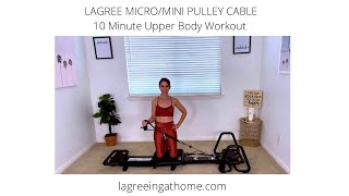 Lagree Micro/Mini Pulley Cable 10 Minute Upper Body with LAGREEFITBYHEATHER screenshot 2