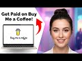 How to Get Paid on Buy Me a Coffee – Full Setup Guide (2025)
