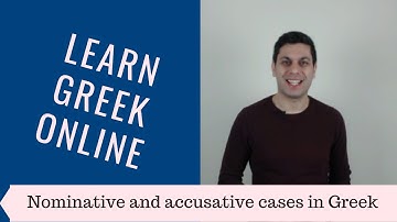 Greek grammar lesson: Nominative and accusative cases in Greek