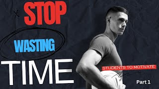 STOP WASTING TIME Motivational Video for Success \& Studying (Ft. Coach Hite) - Part 1