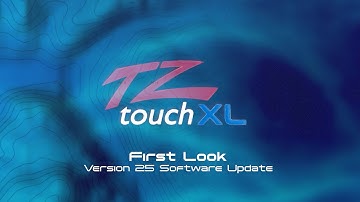 TZtouchXL Version 25 Software Update First Look