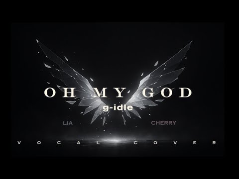 🕸️halloween special 🕸️(G)I-DLE - Oh My God | vocal cover ft. @Cherry_TV ...