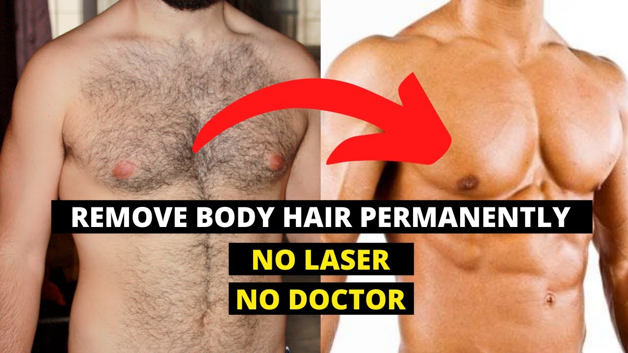 Remove BODY HAIR Permanently | Remove CHEST HAIR Permanently| Permanent  UNWANTED HAIR Removal |Hindi - YouTube