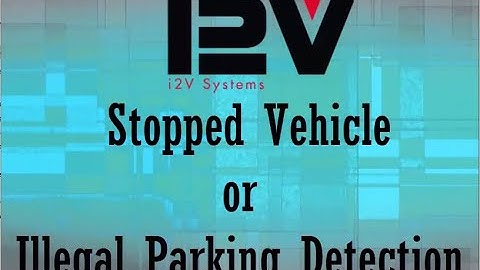 Stopped Vehicle Detection By- i2V Systems