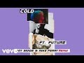 Maroon 5 - Cold (Hot Shade & Mike Perry Remix/Audio) ft. Future