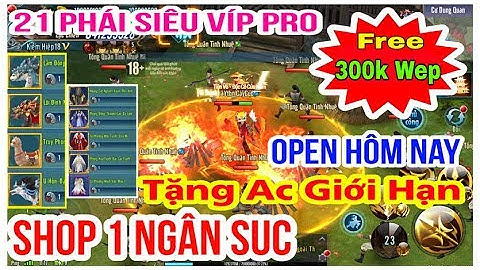 VLTK Mobile Lậu Open Hôm Nay - Tặng AC giới Hạn , Free Full Ngoại Trang Mới 21 Phái