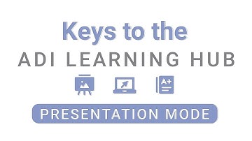 Keys to the ADI Learning Hub | Episode 2: Presentation Mode