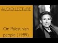 Edward Said On Palestinian People 1998 Edward Said On Palestinian People 1998