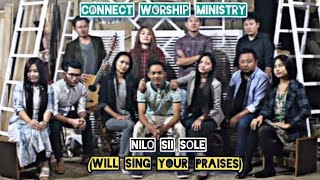 Nilo sii sole (Will sing your praises) l Connect Worship Ministry l Mao Naga Gospel Song.