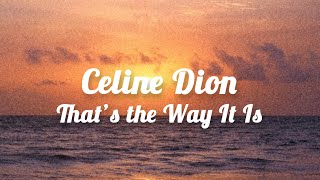 Celine Dion - That’s the Way It Is | Lyrics