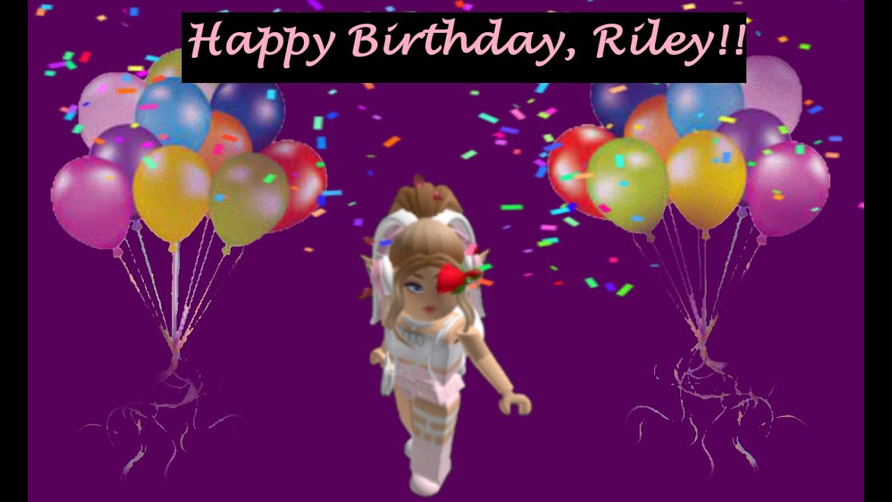 Happy Birthday, Riley!! - YouTube