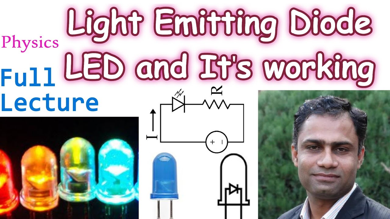 LED (Light Emitting Diode) & working principal Full Explained lecture ...