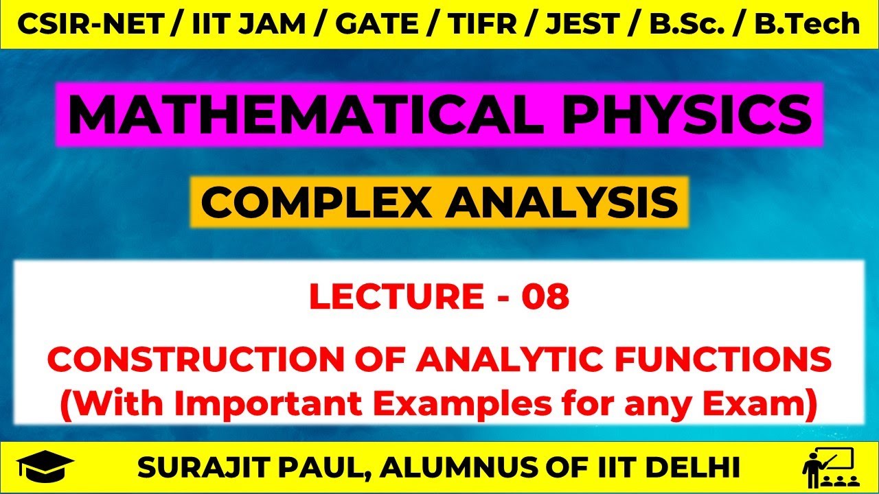 LEC - 08 | COMPLEX ANALYSIS | Construction of Analytic Functions | NET ...