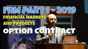 FRM Part 1 2019  Financial Markets and Products - Option Contracts