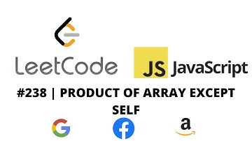 LEETCODE 238 (JAVASCRIPT) | PRODUCT OF ARRAY EXCEPT SELF