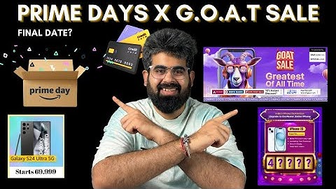 Amazon prime day and GOAT sale final date? S24 Ultra at 6X999, iPhone 16 at 5X999