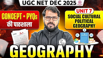UGC NET Geography PYQs Classes 2025 | UGC NET Geography Unit 7 Social Cultural Political Geography