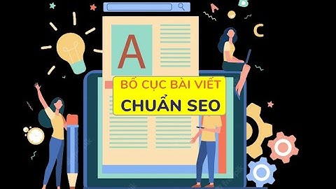 Bố cục bài viết chuẩn SEO - HỌC VIỆN MDCOP