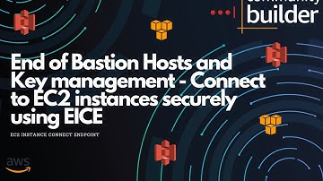 Access EC2 instances using EICE - End of Bastion Hosts and Key management