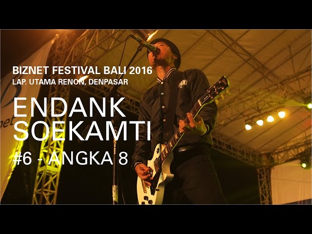 Biznet Festival Bali 2016 : Endank Soekamti -  Angka 8 class=