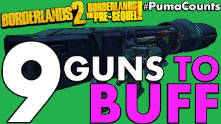 Top 9 Guns and Weapons that Need a Buff in Borderlands 2 and The Pre-Sequel! #PumaCounts