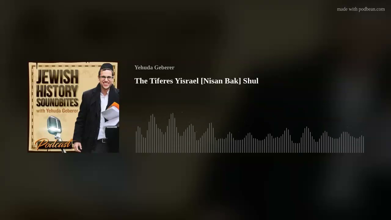 The Tiferes Yisrael [Nisan Bak] Shul